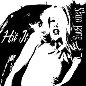 Hit It by Slam Bang